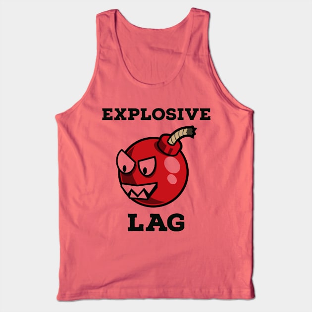 Explosive lag Tank Top by GAMINGQUOTES